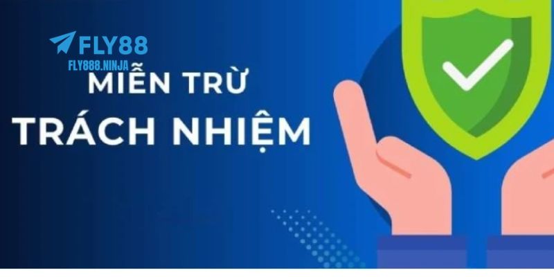 Miễn Trừ Trách Nhiệm FLY88 Và Các Điều Bạn Cần Biết Rõ 3 Những tình huống mà chính sách miễn trừ trách nhiệm sẽ được kích hoạt để công bằng